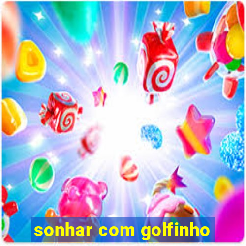 sonhar com golfinho